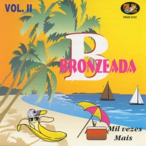 Banana Bronzeada的专辑Mil Vezes Mais, Vol. II