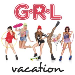 ดาวน์โหลดและฟังเพลง Vacation พร้อมเนื้อเพลงจาก G.R.L.