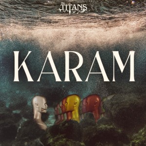 Dengarkan lagu Karam nyanyian The Titans dengan lirik