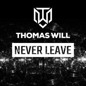 Listen to Never Leave song with lyrics from Thomas Will