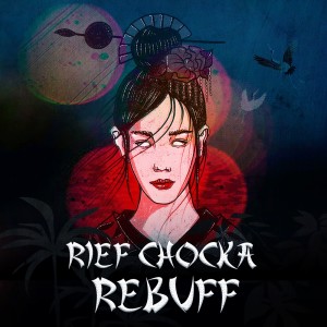 ดาวน์โหลดและฟังเพลง Rebuff พร้อมเนื้อเพลงจาก Rief Chocka
