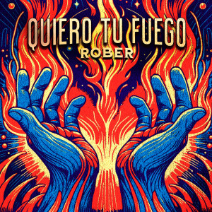 Album Quiero Tu Fuego (Explicit) from Rober Omey