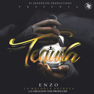 ดาวน์โหลดและฟังเพลง Tequila พร้อมเนื้อเพลงจาก Enzo La Melodia Secreta