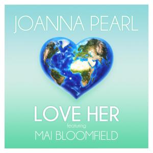 Joanna Pearl的專輯Love Her (feat. Mai Bloomfield)