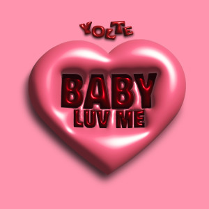 Dengarkan lagu Baby Luv Me nyanyian Yolte dengan lirik