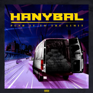 ดาวน์โหลดและฟังเพลง Push It To The Limit (Explicit) พร้อมเนื้อเพลงจาก Hanybal