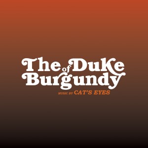 Cat's Eyes的專輯The Duke of Burgundy (Original Score)