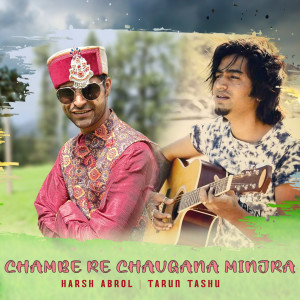 Album Chambe Re Chaugana Minjra from Harsh Abrol