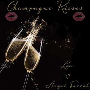 Champagne Kisses dari Locs