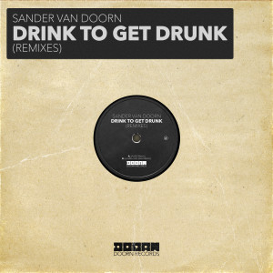 Album Drink To Get Drunk (Remixes) from Sander van Doorn