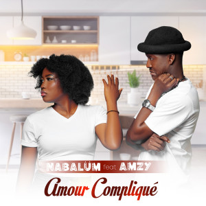 Listen to Amour complique song with lyrics from Nabalüm