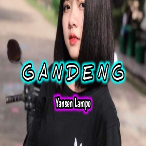 Listen to GANDENG song with lyrics from Yansen Lampo