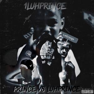 1luhprince的專輯Prince Vs Luhprince (Explicit)