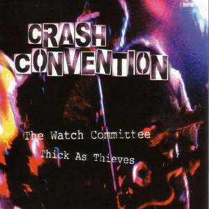 The Watch Committee/Thick As Thieves dari Crash Convention