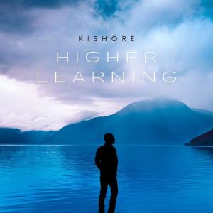 Kishore的专辑Higher Learning (Remaster) (Explicit)