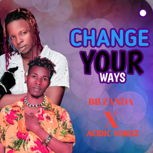 ดาวน์โหลดและฟังเพลง Change Your Ways (Explicit) พร้อมเนื้อเพลงจาก BB Zanda