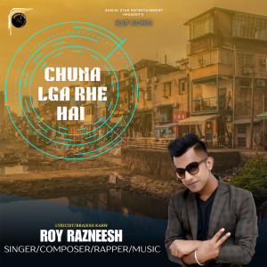 Listen to Chuna Laga Rahe Hai song with lyrics from Roy Razneesh