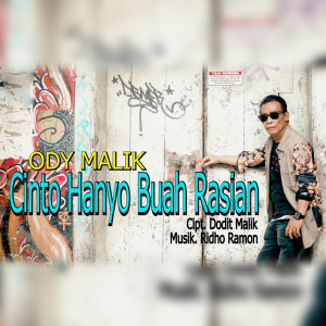Listen to Cinto Hanyo Buah Rasian song with lyrics from Ody Malik