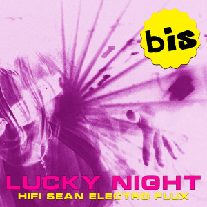 BiS的專輯Lucky Night (Hifi Sean Electro Flux Remix)