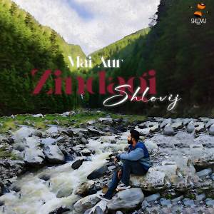 Album Mai Aur Zindagi from Shlovij