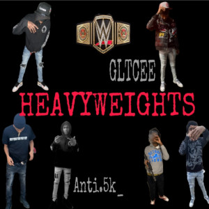 อัลบัม HEAVYWEIGHTS (Explicit) ศิลปิน GLTCEE