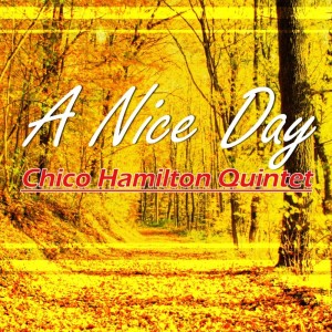 收聽Chico Hamilton Quintet的A Nice Day歌詞歌曲