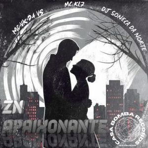 收聽DJ Soneca Da Norte的Zn Apaixonante (Explicit)歌詞歌曲