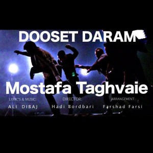 Dengarkan Dooset Daraam lagu dari Mostafa Taghvaei dengan lirik