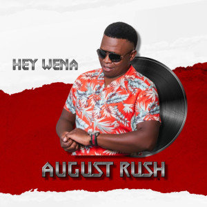 August Rush的專輯Hey Wena