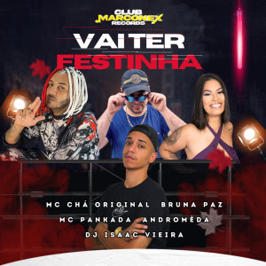 Dengarkan lagu Vai Ter Festinha (Explicit) nyanyian Mc Chá Original dengan lirik