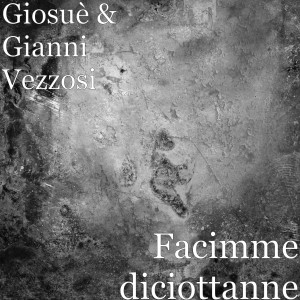 Listen to Facimme diciottanne song with lyrics from Giosuè