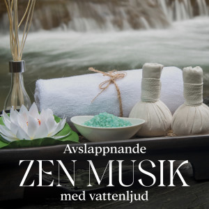 Album Avslappnande zen musik med vattenljud from Zen atmosfär av lugnt vatten