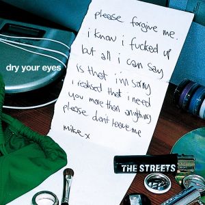 收聽The Streets的Dry Your Eyes (Explicit) (Radio Edit)歌詞歌曲
