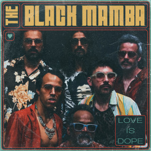 ดาวน์โหลดและฟังเพลง Love Is Dope พร้อมเนื้อเพลงจาก The Black Mamba