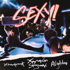 Album Sexy! (Explicit) from XANAKIN SKYWOK