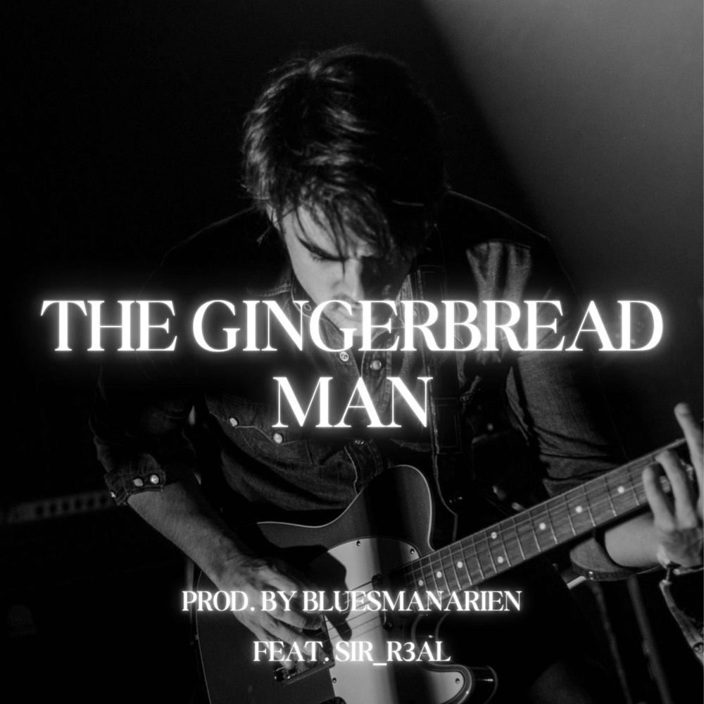 The Gingerbread Man (feat. Prod. By Bluesmanarien)