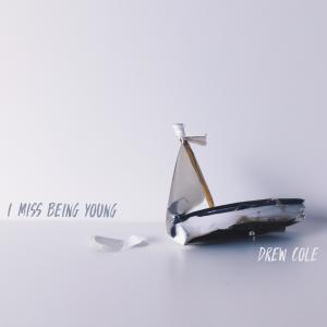 Drew Cole的專輯i miss being young (Explicit)