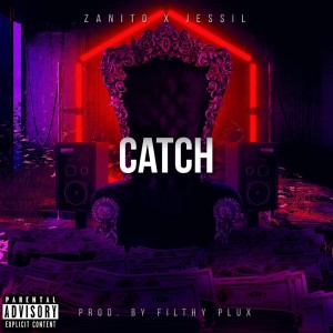 收听Zanito的Catch (Explicit)歌词歌曲