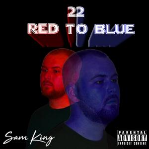 22 Red to Blue (Explicit)