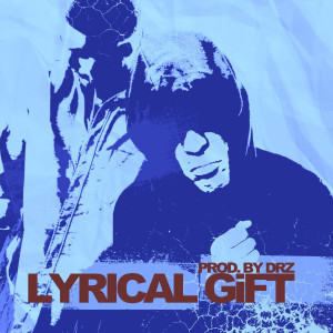 Listen to Lyrical Gift ( Drz Prod. ) song with lyrics from Mike Pride