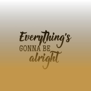 Listen to Everything Gonna Be Alright song with lyrics from Big Mama Thornton with the Muddy Waters Blues Band