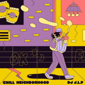 Listen to Chill Neighborhood song with lyrics from Dj J.L.P