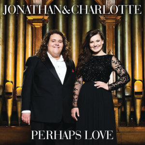 收聽Jonathan & Charlotte的Perhaps Love歌詞歌曲