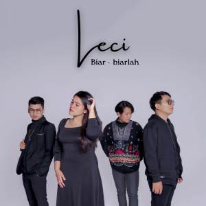 ดาวน์โหลดและฟังเพลง Biar Biarlah พร้อมเนื้อเพลงจาก Leci Band