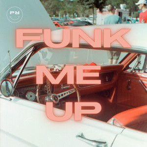 ดาวน์โหลดและฟังเพลง Funk Me Up พร้อมเนื้อเพลงจาก Foox