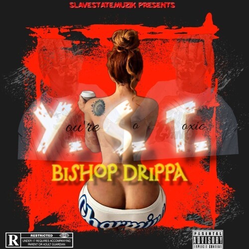 Y. S. T. (You're So Toxic) (Explicit)