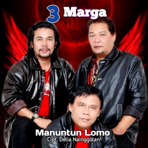 ดาวน์โหลดและฟังเพลง MANUNTUN LOMO พร้อมเนื้อเพลงจาก 3 Marga
