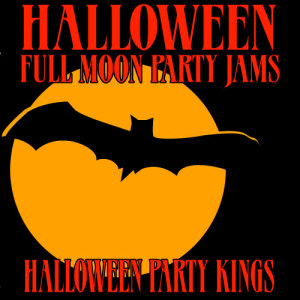 อัลบัม Halloween Full Moon Party Jams ศิลปิน Halloween Party Kings