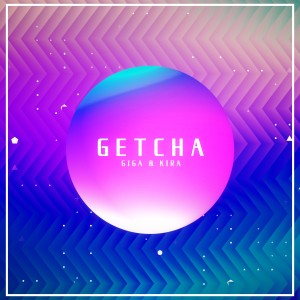 收聽ギガP的GETCHA! (feat. Hatsune Miku & GUMI)歌詞歌曲
