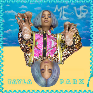 ดาวน์โหลดและฟังเพลง Me vs. Us พร้อมเนื้อเพลงจาก Tayla Parx